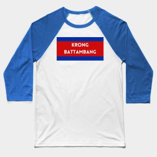 Krong Battambang City in Cambodian Flag Colors Baseball T-Shirt